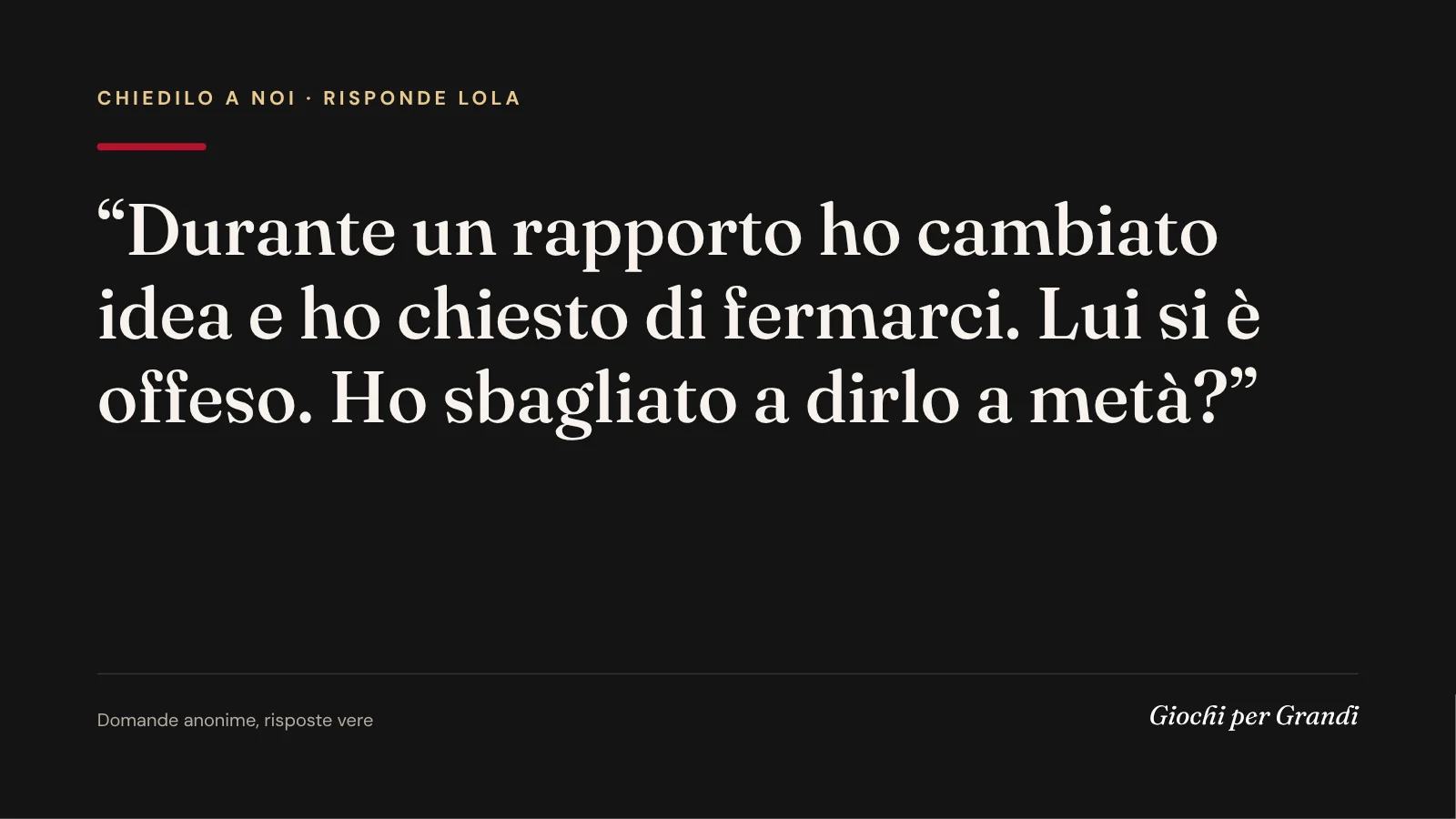 cambiare idea durante il sesso: la domanda di un lettore a Giochi per Grandi