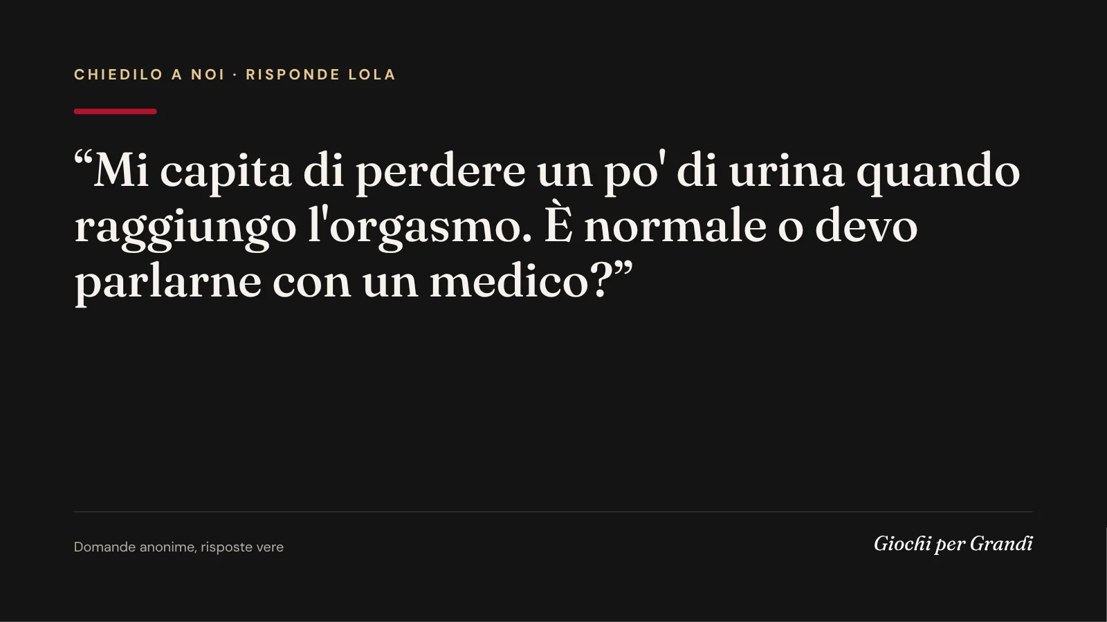 perdite urina orgasmo: la domanda di un lettore a Giochi per Grandi