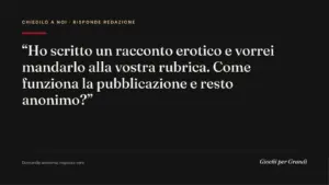 pubblicare racconto erotico: la domanda di un lettore a Giochi per Grandi