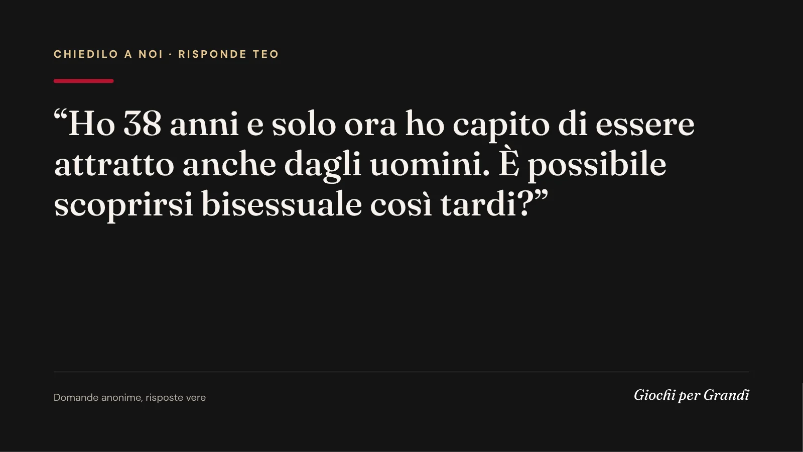 scoprirsi bisessuale tardi: la domanda di un lettore a Giochi per Grandi