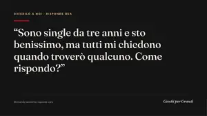 single e felice: la domanda di un lettore a Giochi per Grandi